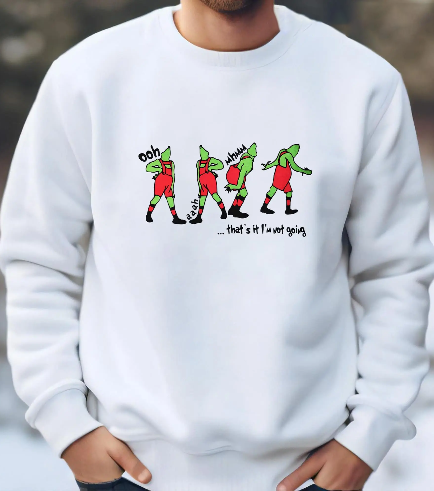 That's It I'm Not Going The Grinc Christmas Men Sweatshirt