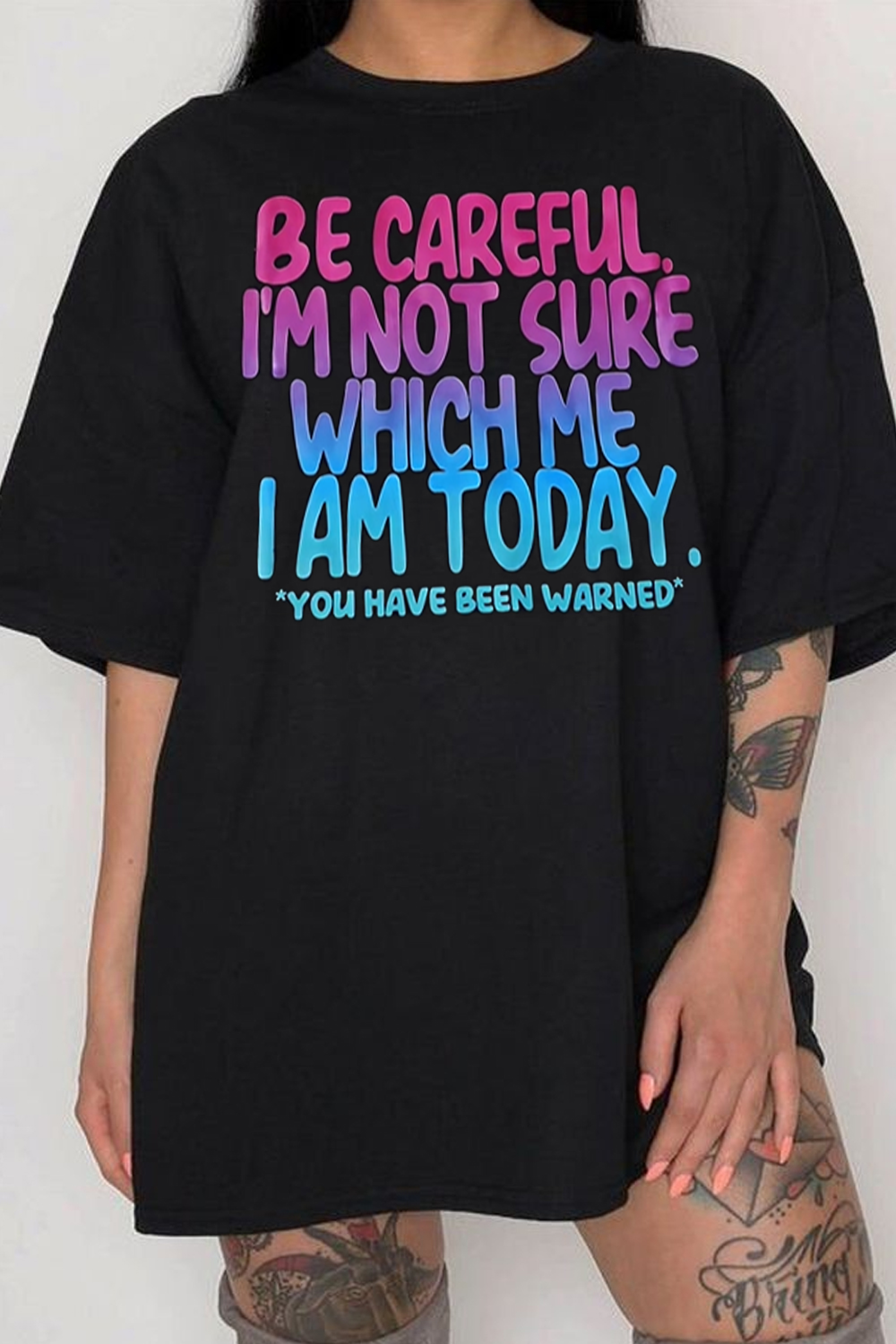 Be Careful Which Me I Am Today Funny Slogan T-Shirt