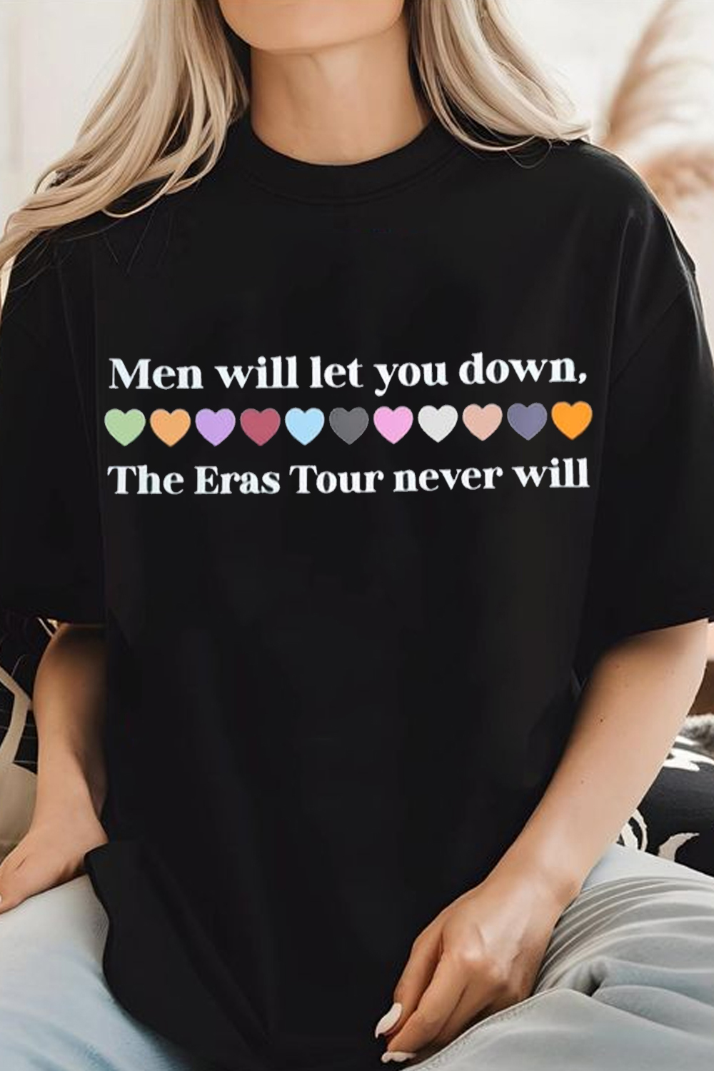Men will let you down, The Eras Tour Never Will 🥹 Tee