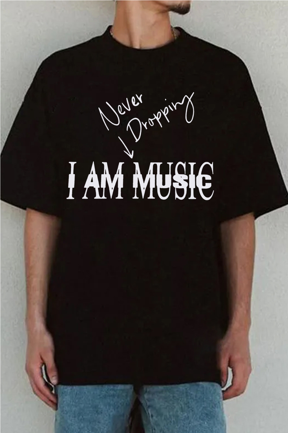 Never Dropping I Am Music men TEE