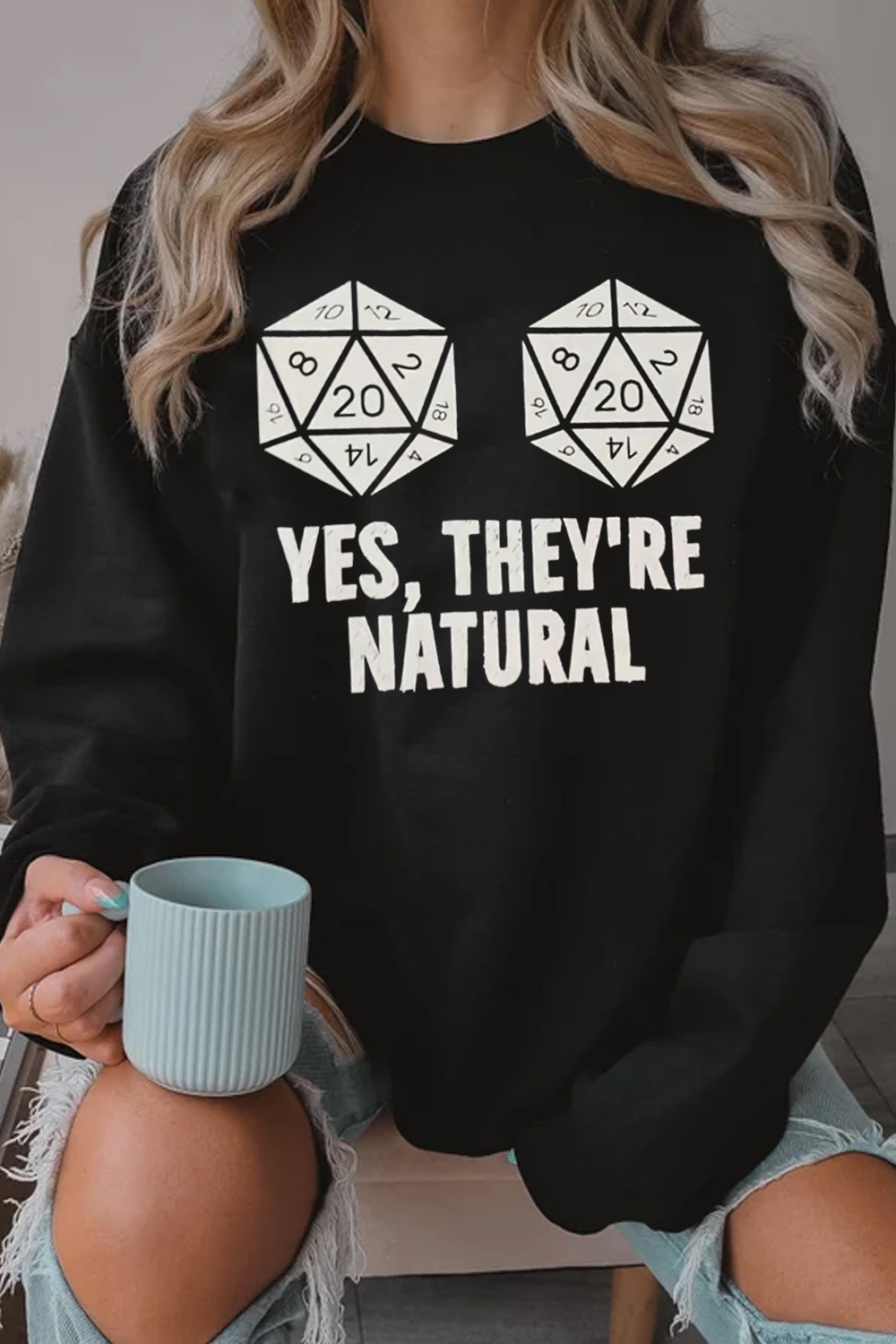 YES, THEY��RE NATURAL sweatshirt