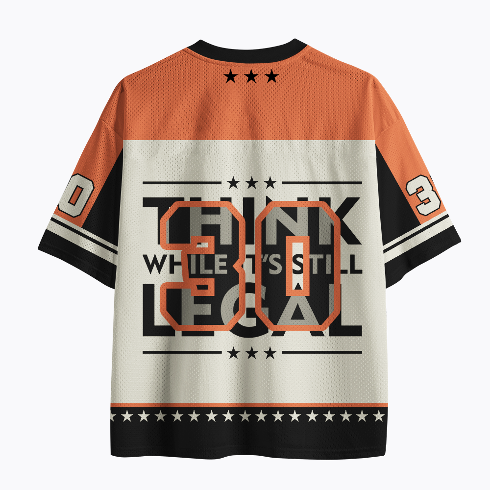 Think While It's Still Legal Mesh Jersey