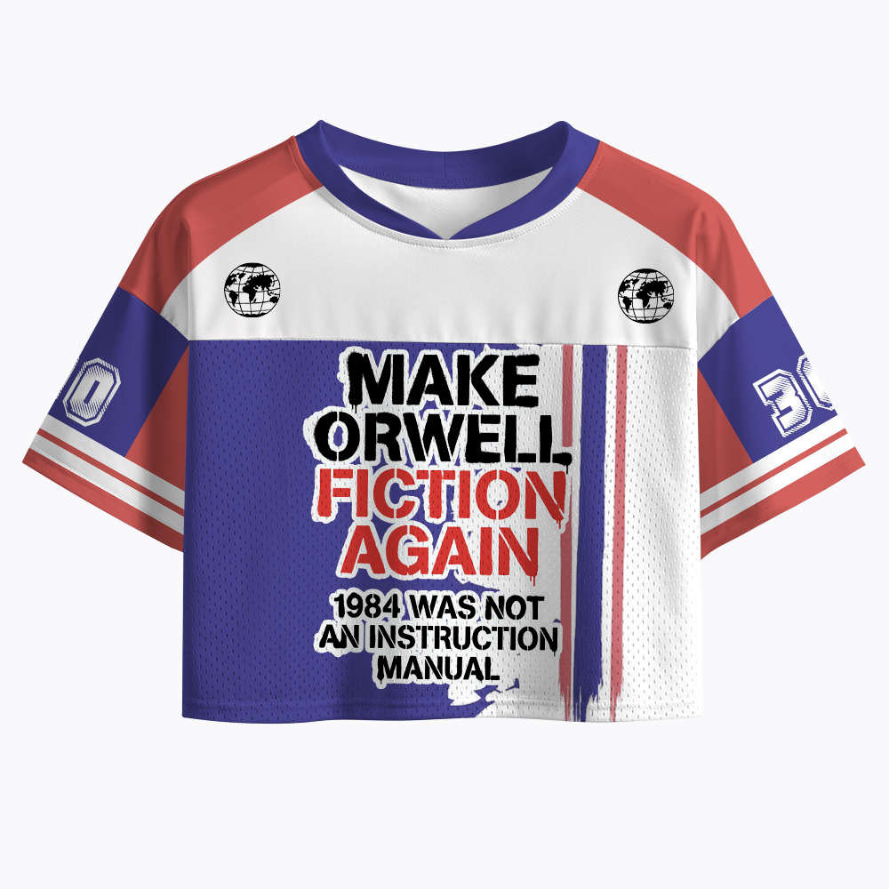 Make Orwell Fiction Again 1984 Dystopian Protest Crop Sports Jersey