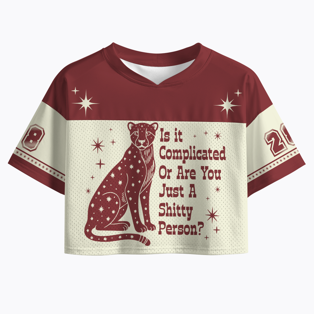 Is it Complicated Or are You Just A Shitty Person Crop Sports Jersey
