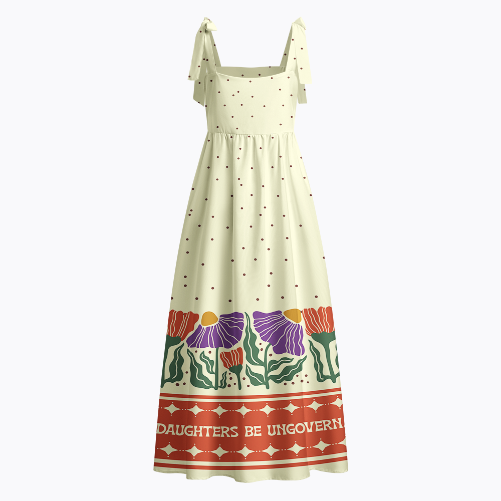 May Our Daughters Be Ungovernable Tie Shoulder Maxi Dress
