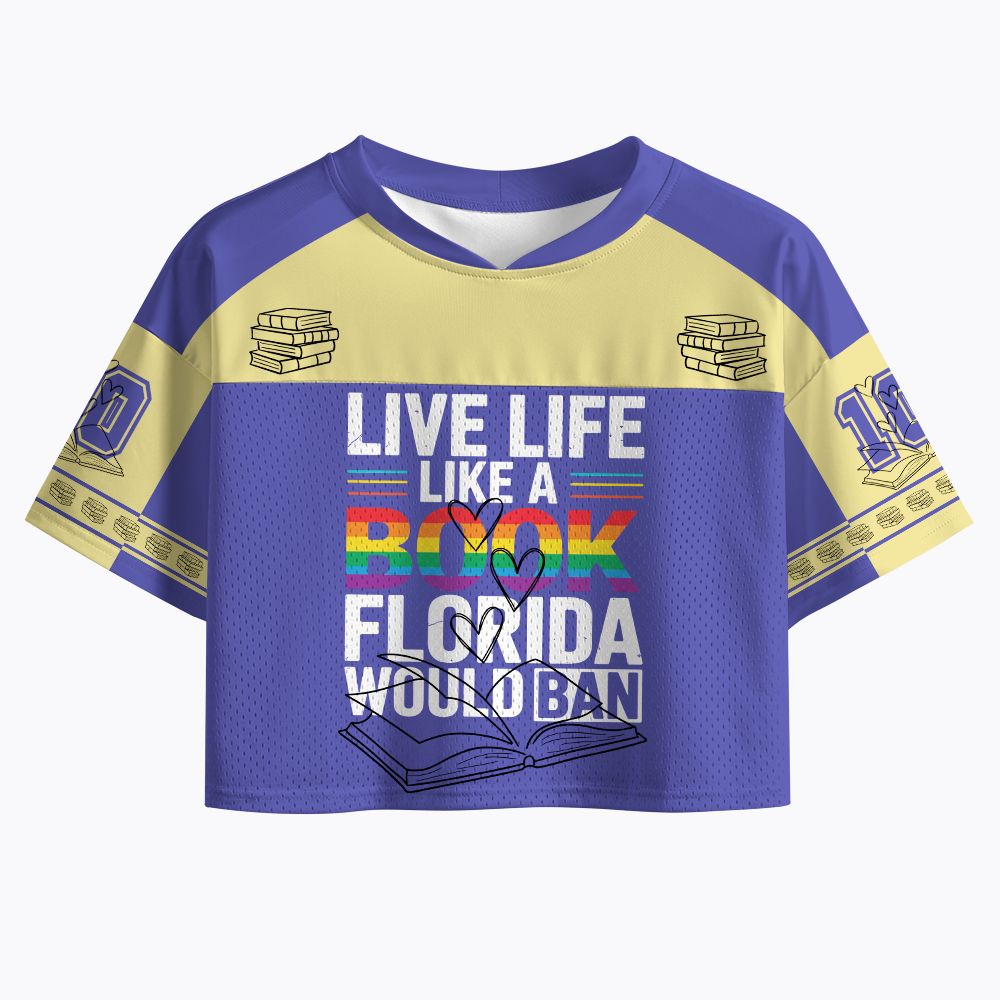 LGBTQ Quote Live Life Like A Banned Rainbow Book Crop Sports Jersey