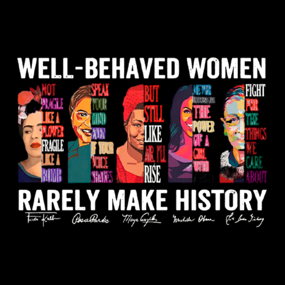  Well‑Behaved Women Rarely Make History Washed T-Shirt