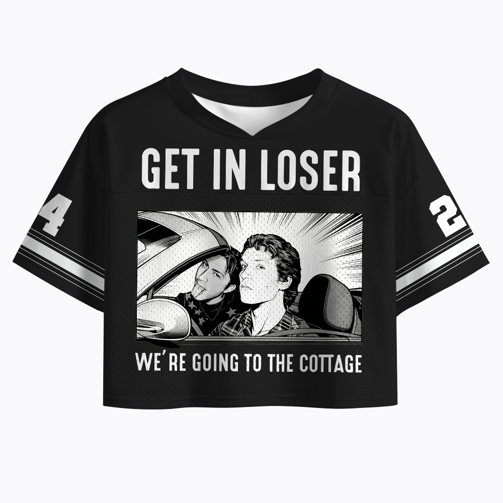Get In Loser We're Going To The Cottage Crop Sports Jersey