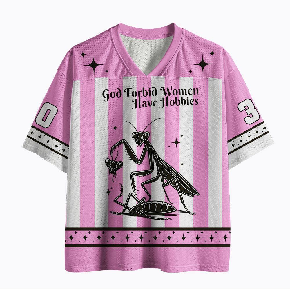 God Forbid Women Have Hobbies Mesh Jersey