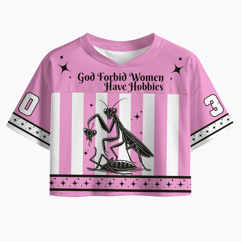 God Forbid Women Have Hobbies Crop Sports Jersey