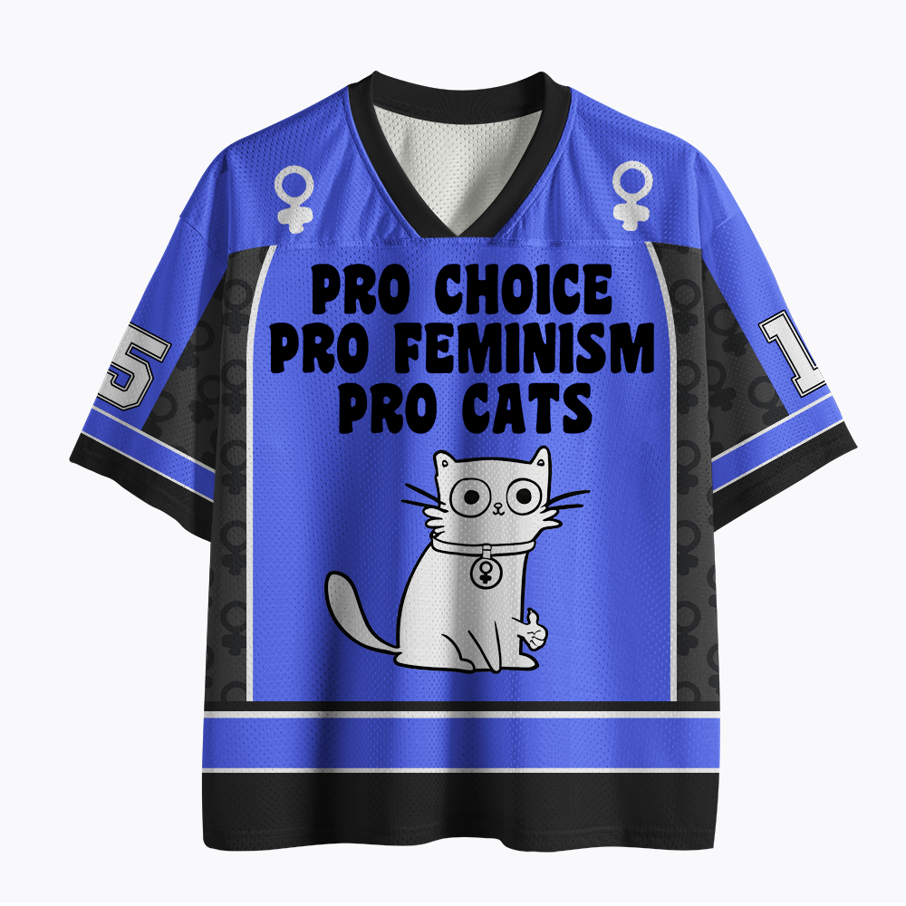 Pro Choice. Pro Feminism. Pro Cats. Mesh Jersey