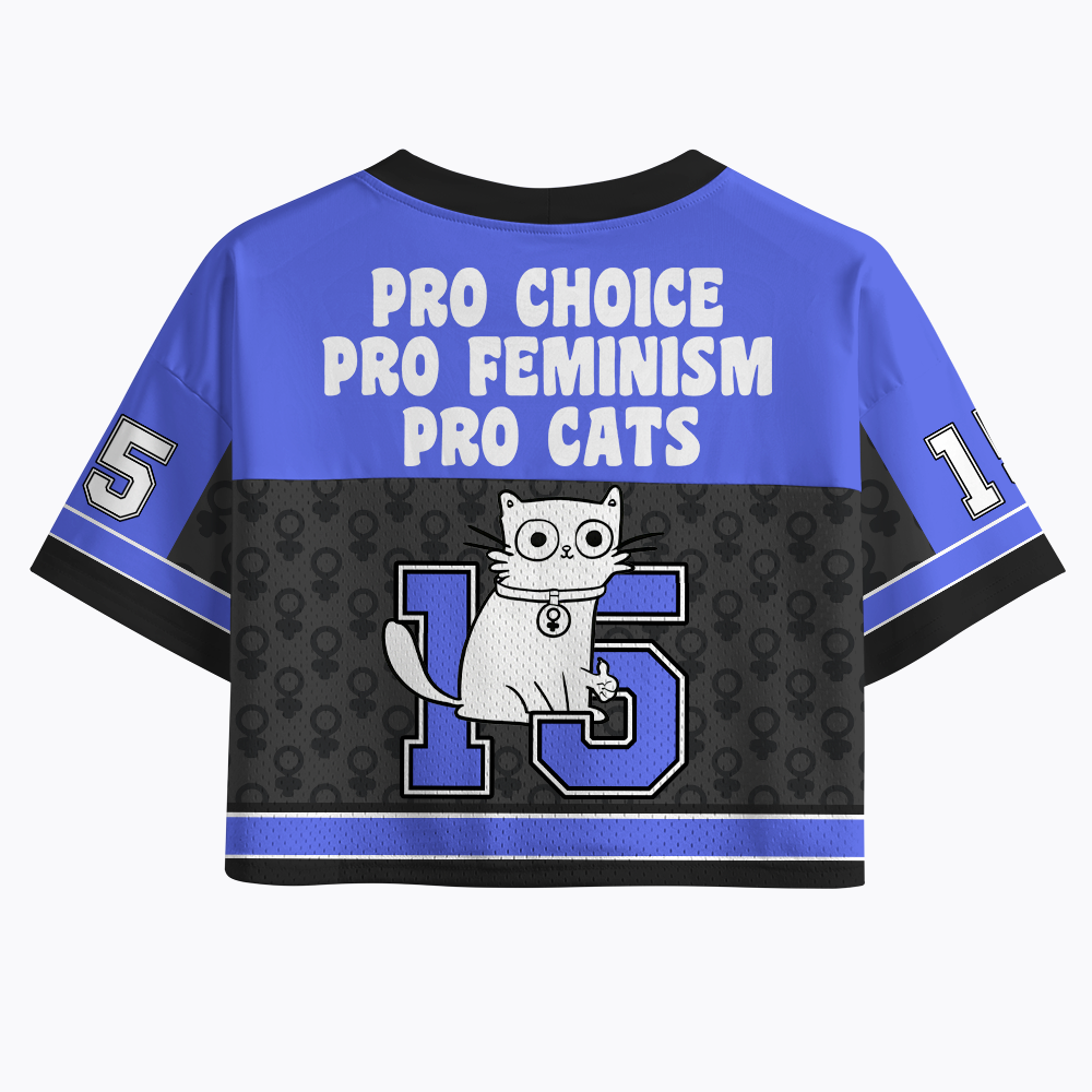 Pro Choice. Pro Feminism. Pro Cats. Crop Sports Jersey