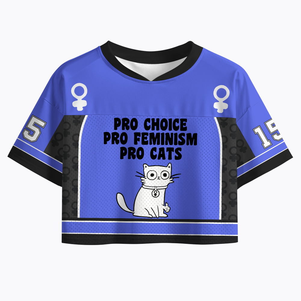 Pro Choice. Pro Feminism. Pro Cats. Crop Sports Jersey