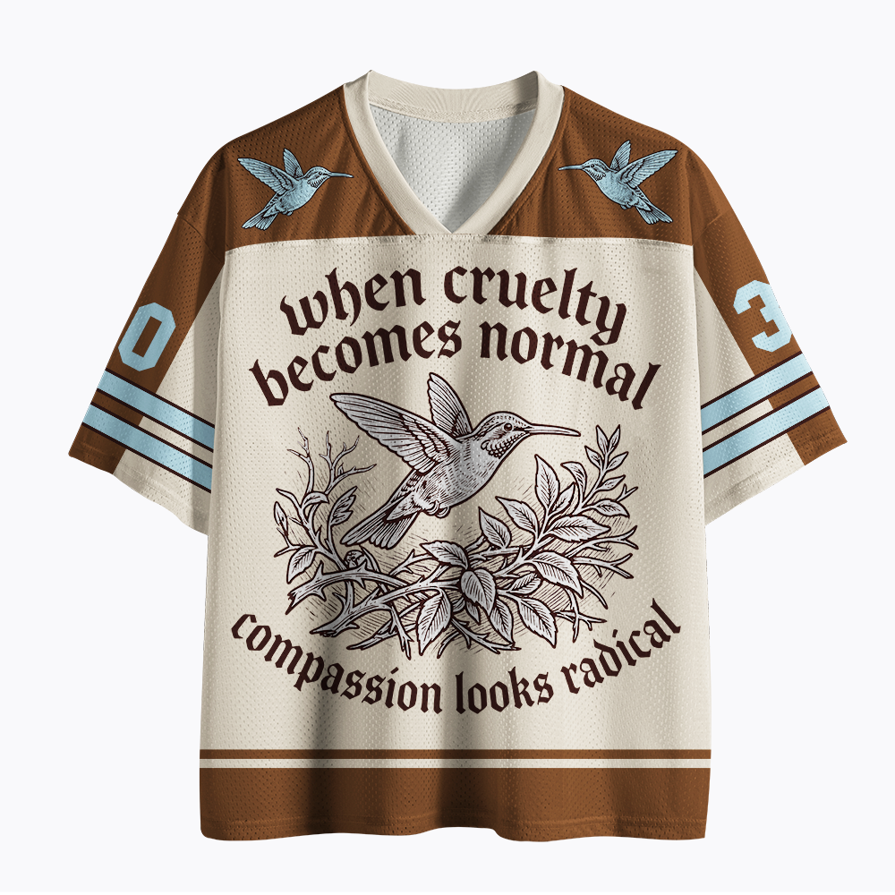 When Cruelty becomes Normal Compassion looks Radical Mesh Jersey