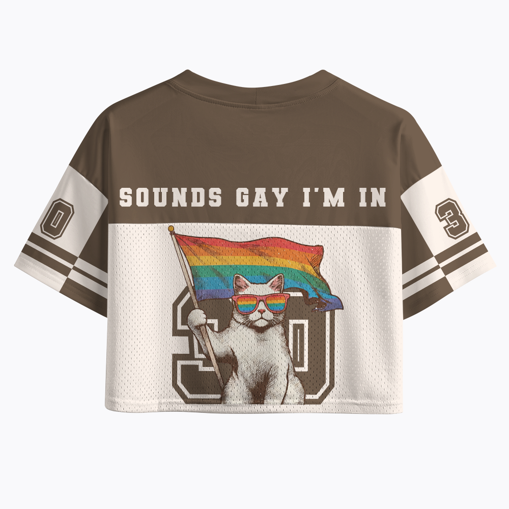 Sounds Gay I'm In Crop Sports Jersey