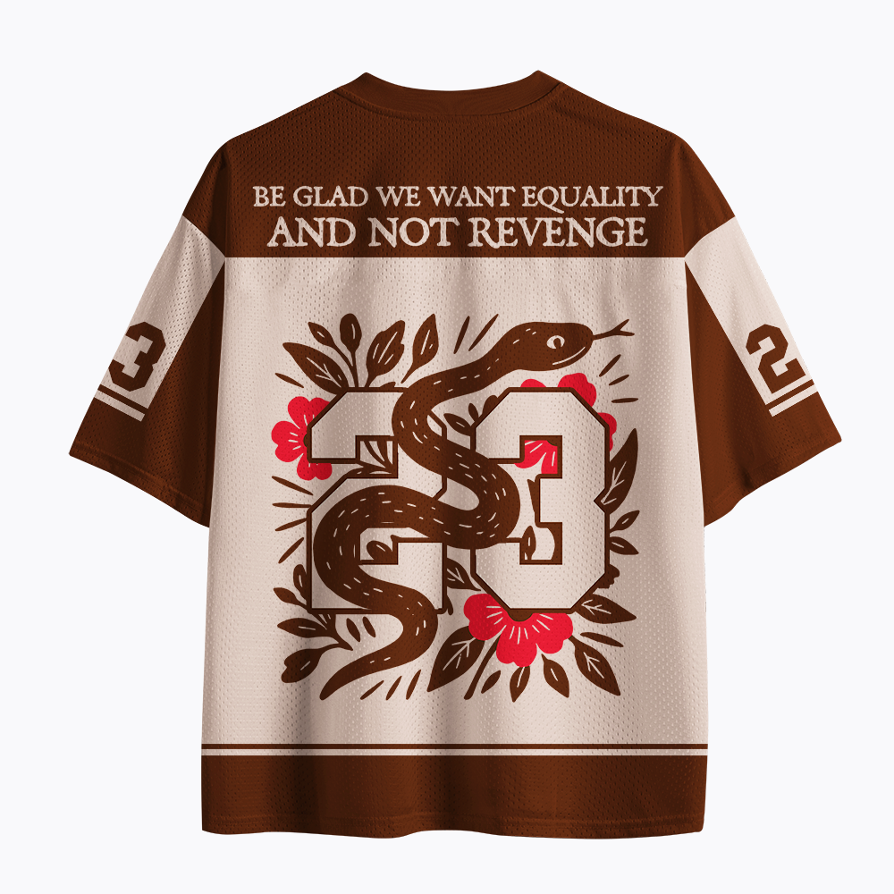 Be Glad We Want Equality and Not Revenge Feminist Mesh Jersey
