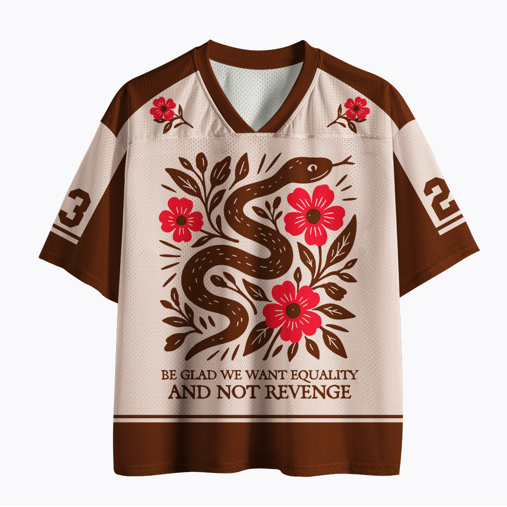 Be Glad We Want Equality and Not Revenge Feminist Mesh Jersey