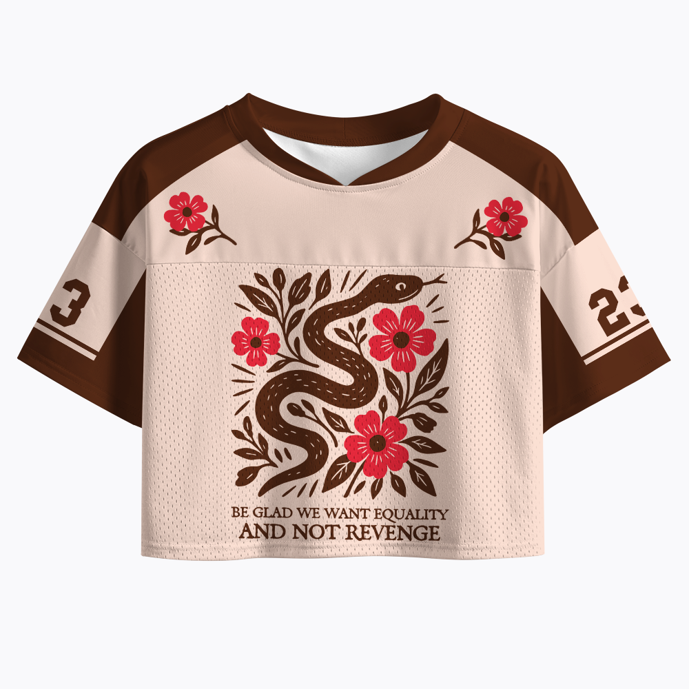 Be Glad We Want Equality and Not Revenge Feminist Crop Sports Jersey