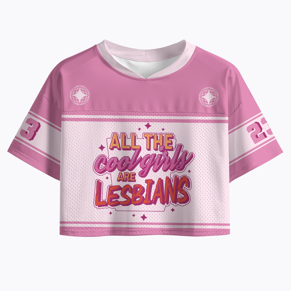 All The Cool Girls Are Lesbians Crop Sports Jersey