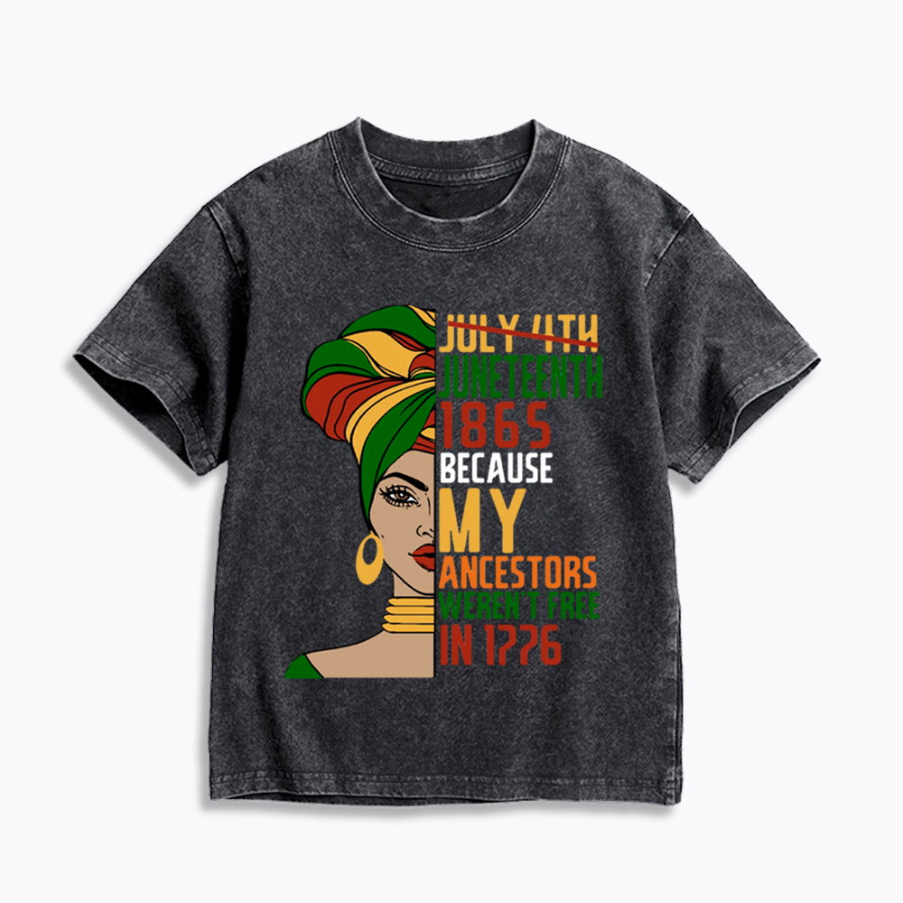 Juneteenth 1865 Because My Ancestors Weren't Free In 1776 Kids Washed T-Shirt