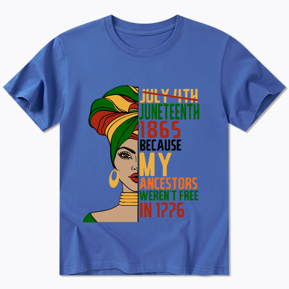 Juneteenth 1865 Because My Ancestors Weren't Free In 1776 Classic T-Shirt
