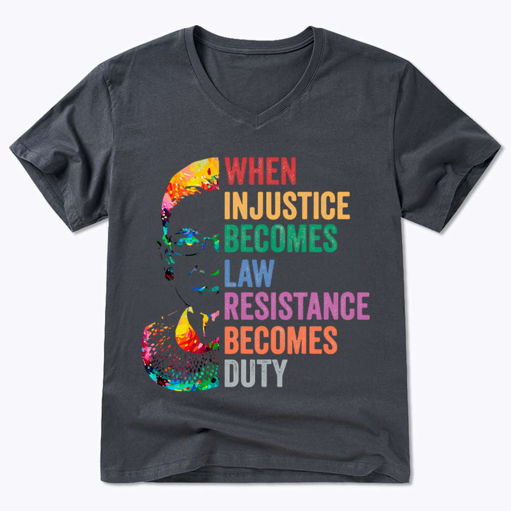 RBG When Injustice Becomes Law Resistance Becomes Duty V-Neck Classic T-Shirt