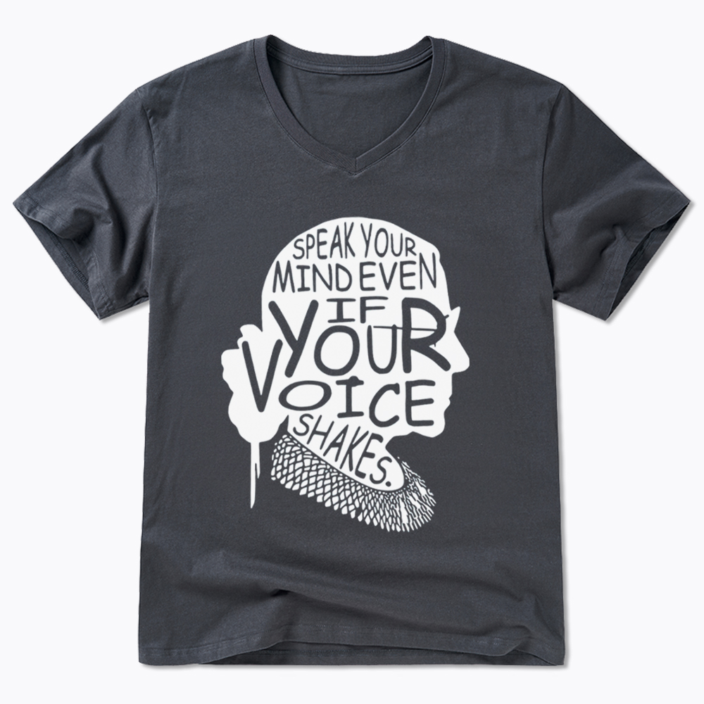 RBG Speak Your Mind Even Even If Your Voice Shakes V-Neck Classic T-Shirt