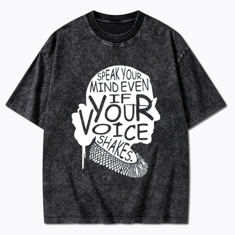RBG Speak Your Mind Even Even If Your Voice Shakes Washed T-Shirt