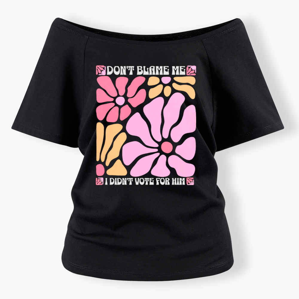 I Didn't Vote For Him Wildflowers Off Shoulder T-shirt