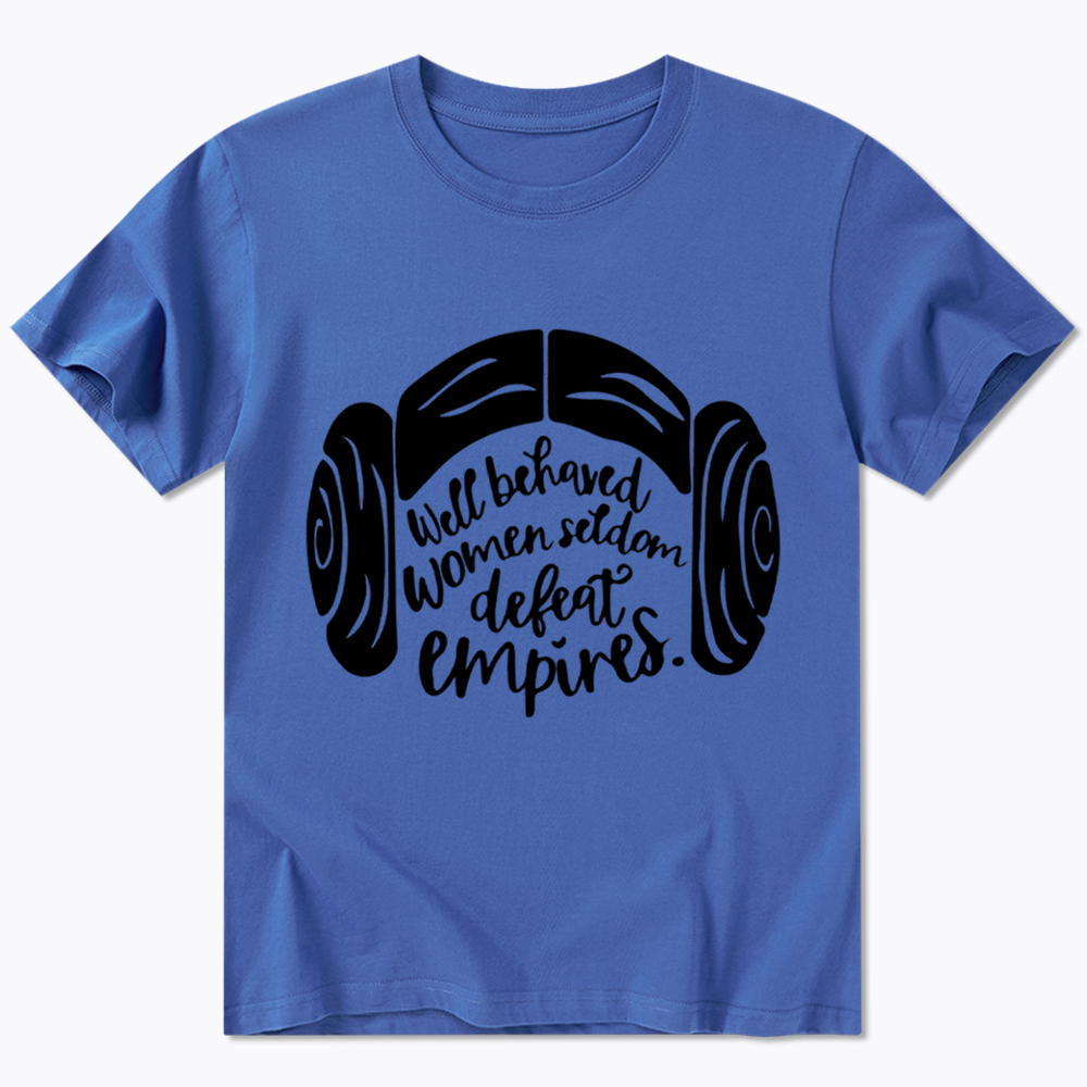 Well Behaved Women Seldom Defeat Empires Classic T-Shirt