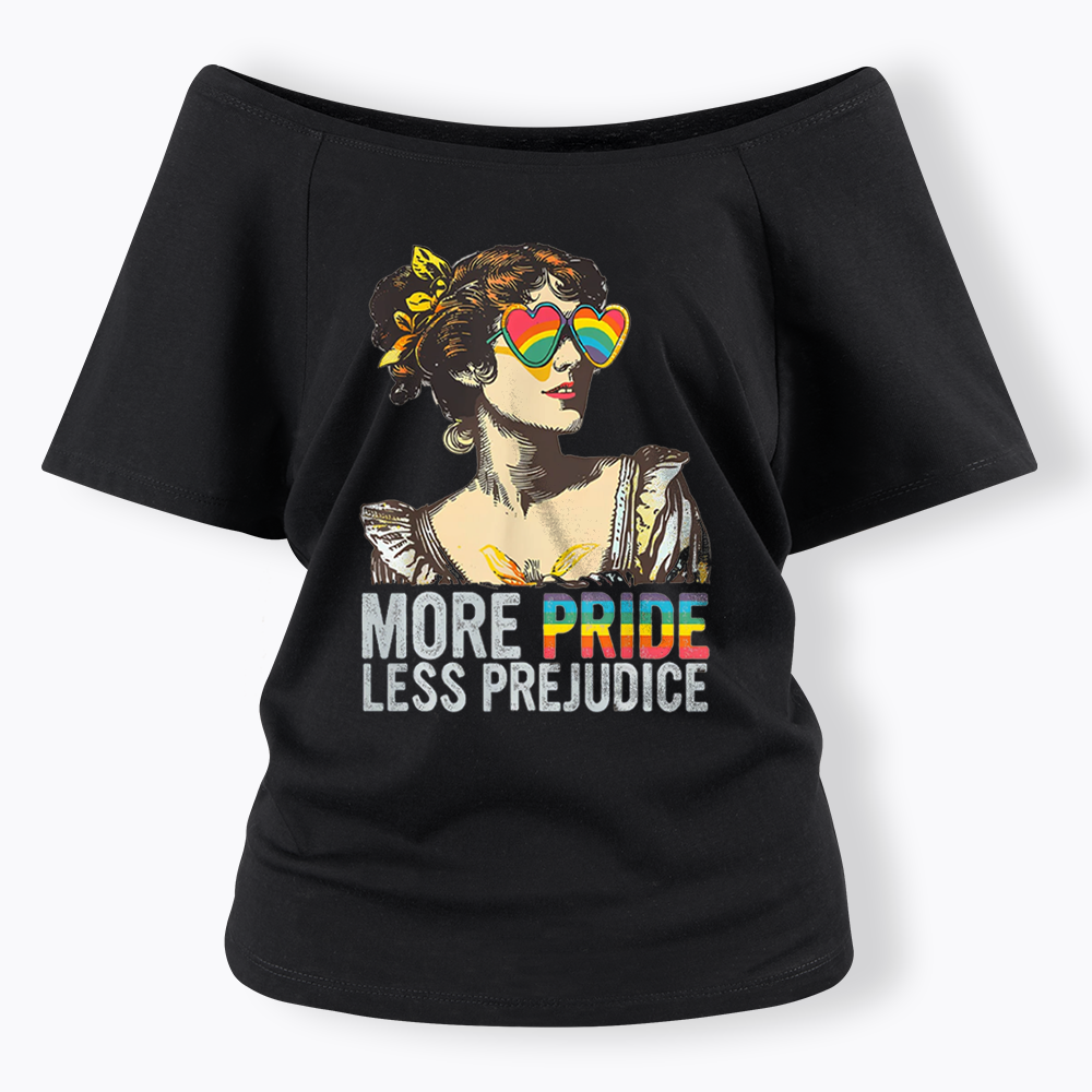 More Pride Less Prejudice Off Shoulder T-shirt