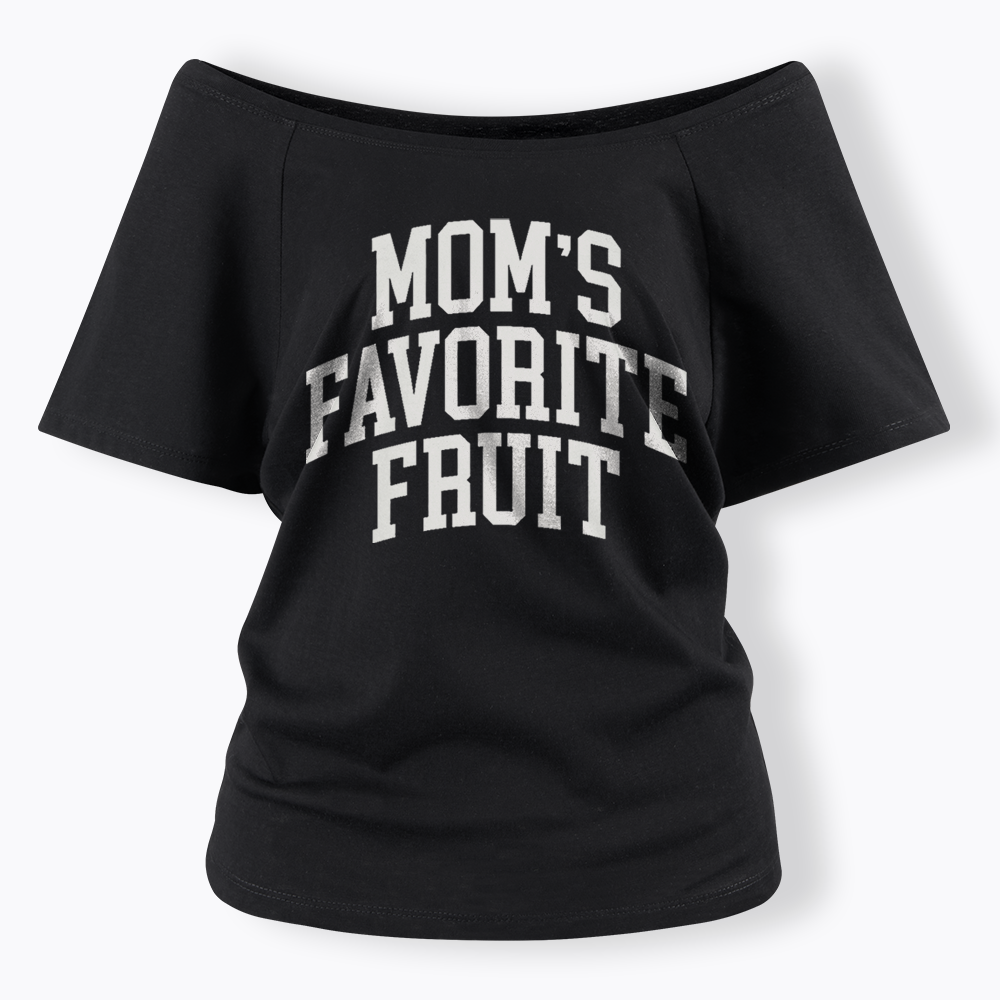 Mom's Favorite Fruit Off Shoulder T-shirt