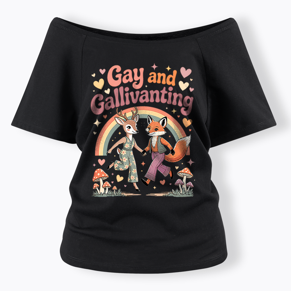 Gay and Gallivanting Off Shoulder T-shirt