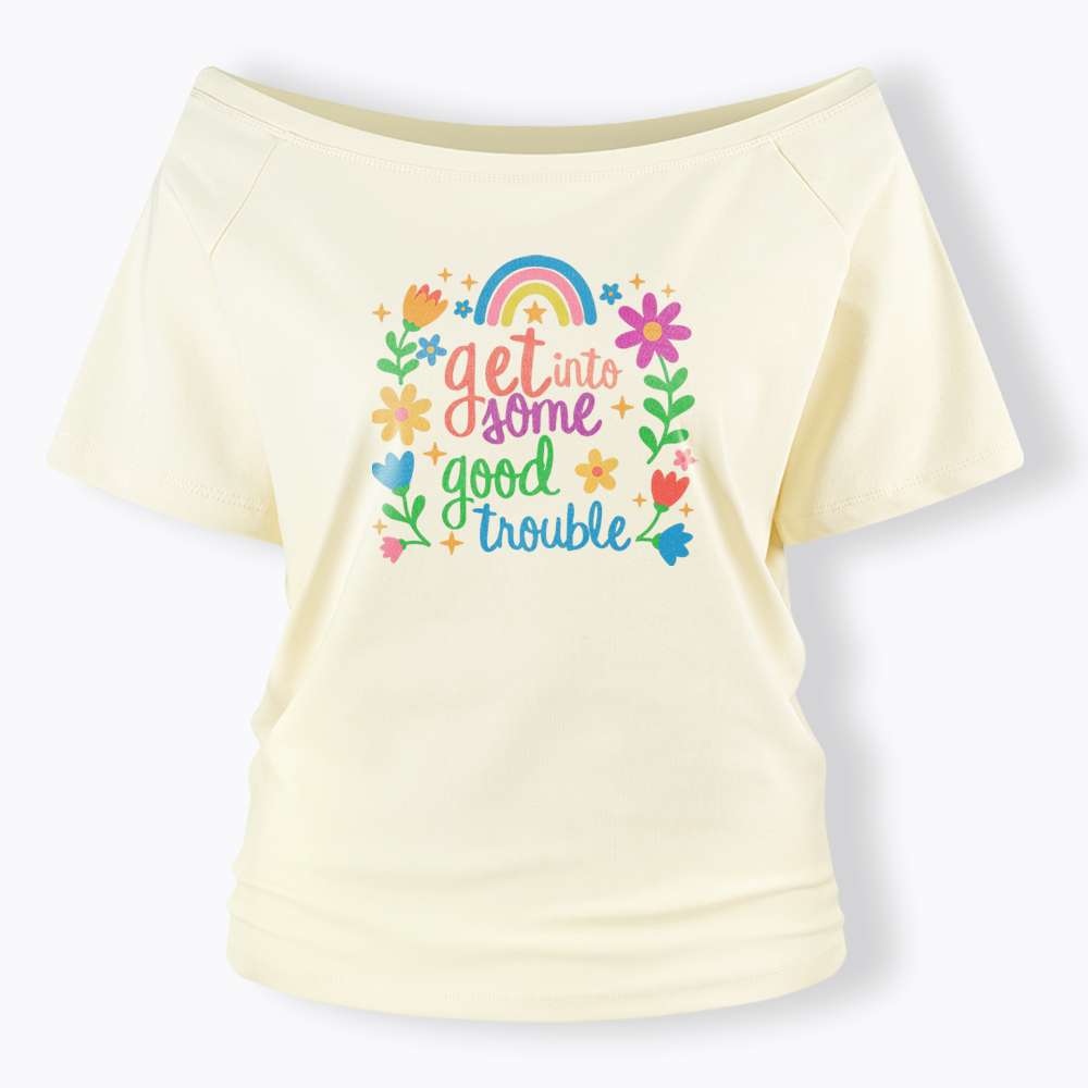 Good Trouble Activism Off Shoulder T-shirt