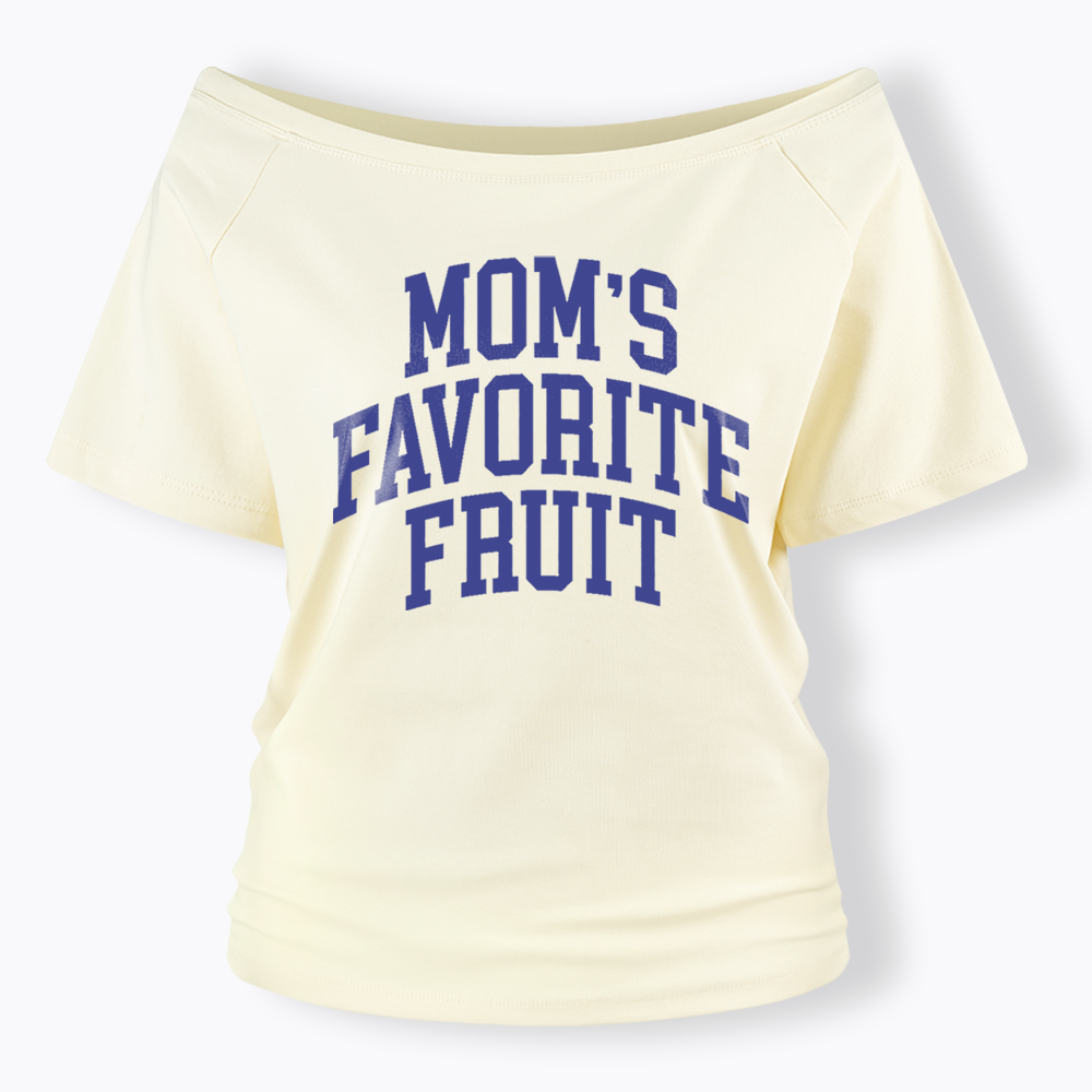Mom's Favorite Fruit Off Shoulder T-shirt