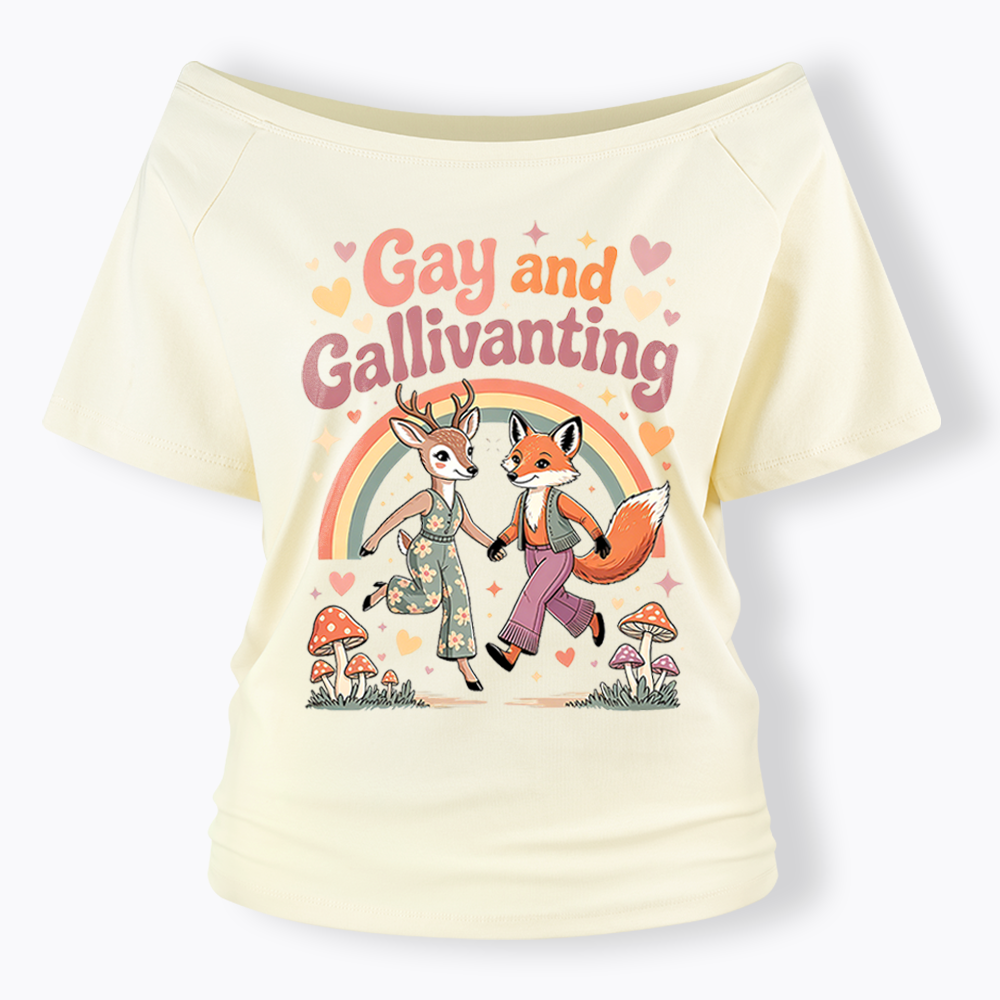 Gay and Gallivanting Off Shoulder T-shirt