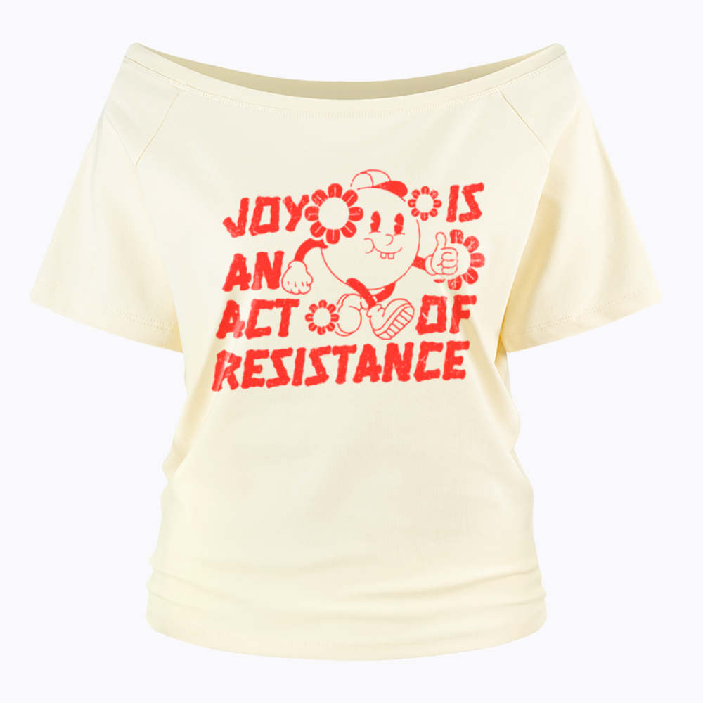 Joy Is An Act Of Resistance Off Shoulder T-shirt
