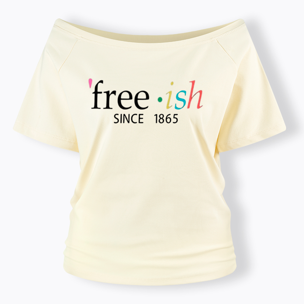 Freeish Juneteenth Since 1865 Off Shoulder T-shirt
