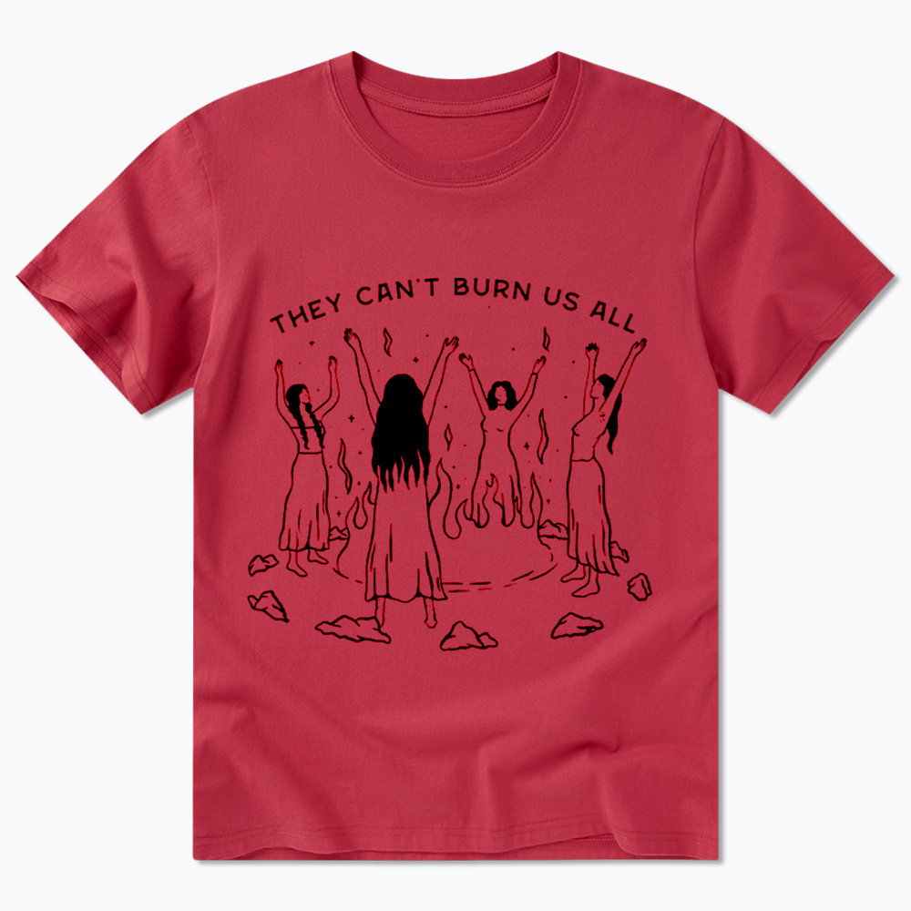 They Can't Burn Us All Classic T-Shirt