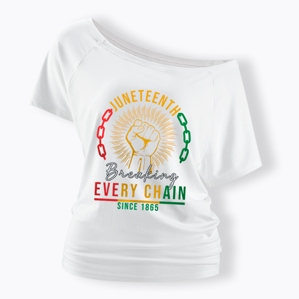 Breaking Every Chain Juneteenth Off Shoulder T-shirt