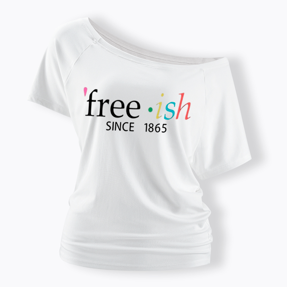 Freeish Juneteenth Since 1865 Off Shoulder T-shirt