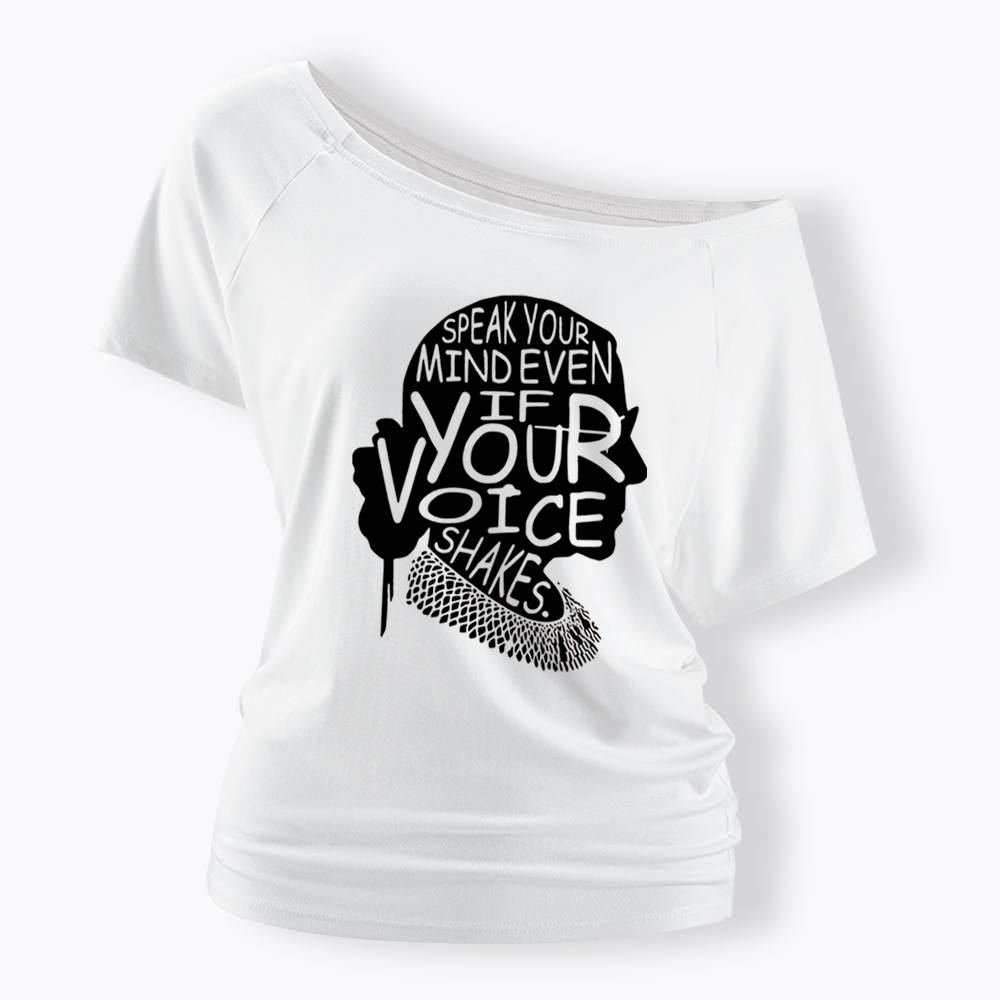RBG Speak Your Mind Even Even If Your Voice Shakes Off Shoulder T-shirt