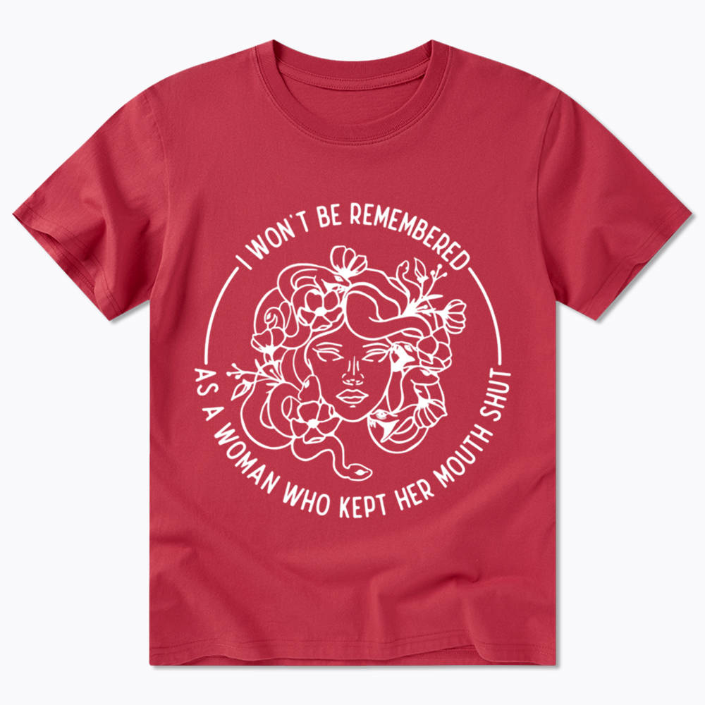 Feminist I Won't Be Remembered As A Woman Who Kept My Mouth Shut Classic T-Shirt