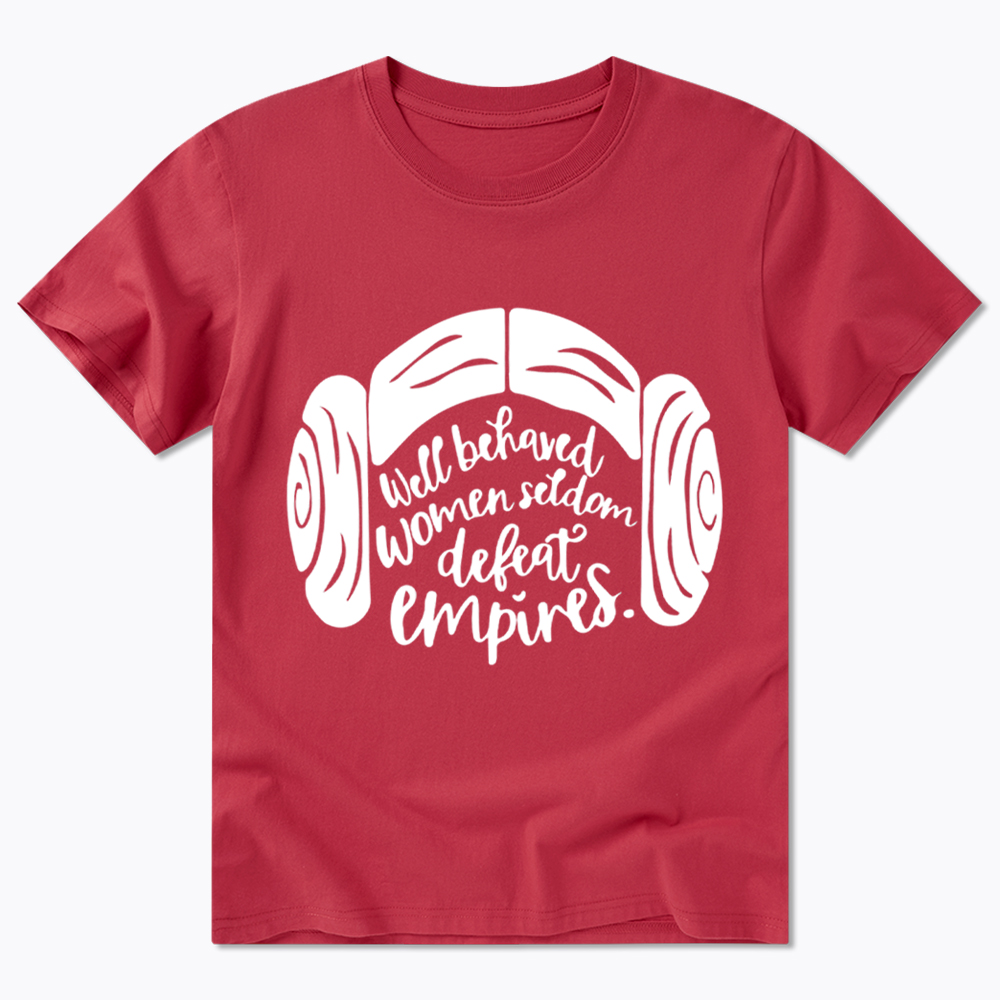 Well Behaved Women Seldom Defeat Empires Classic T-Shirt