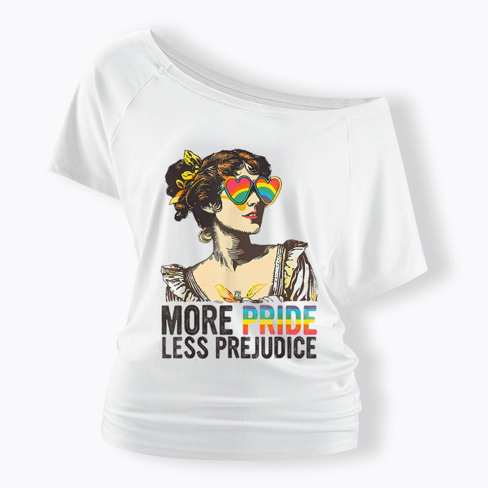 More Pride Less Prejudice Off Shoulder T-shirt
