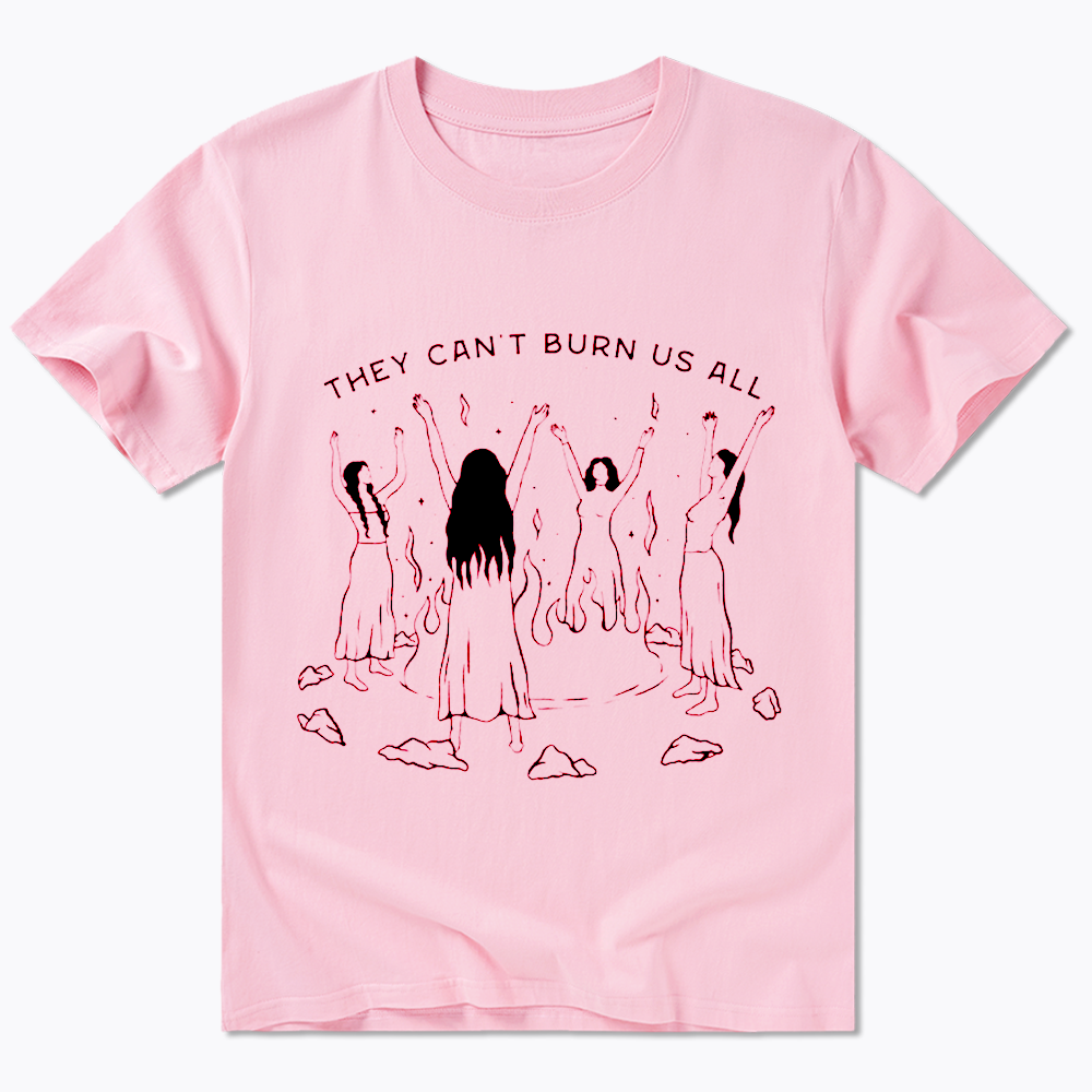 They Can't Burn Us All Classic T-Shirt