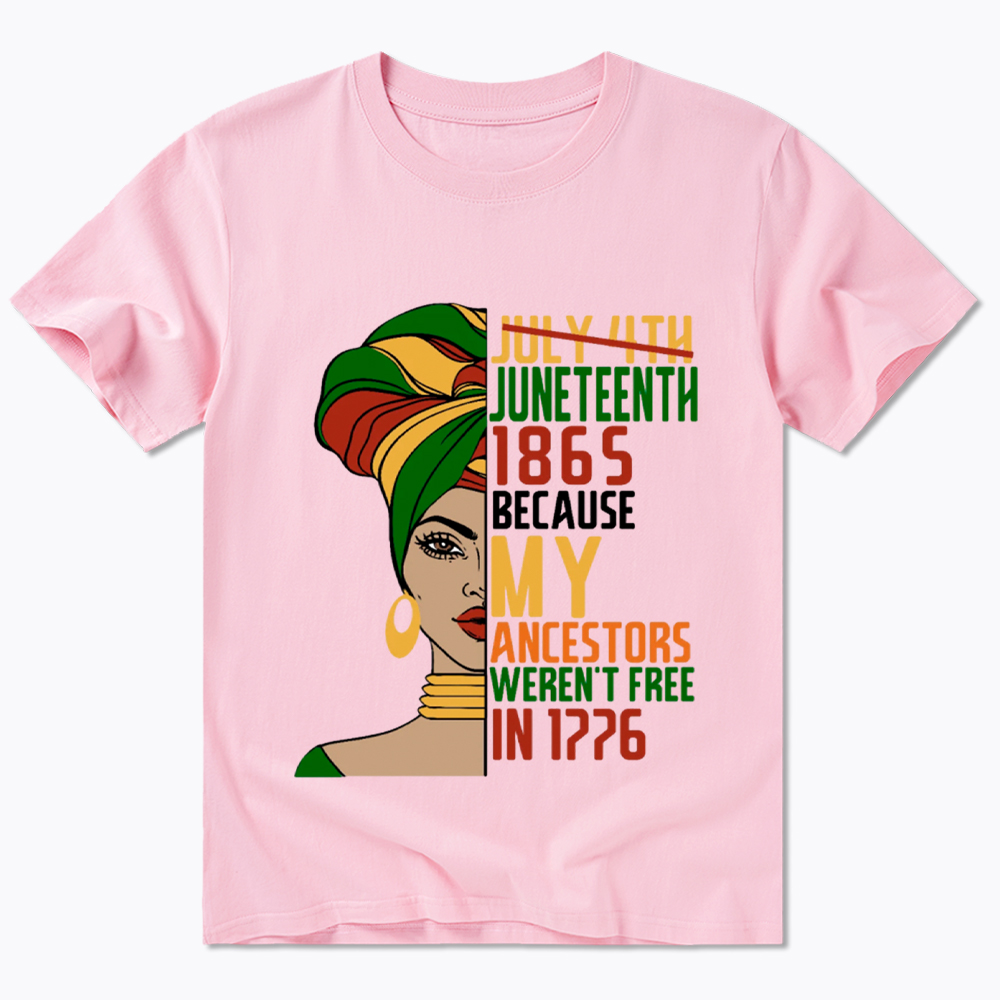 Juneteenth 1865 Because My Ancestors Weren't Free In 1776 Classic T-Shirt