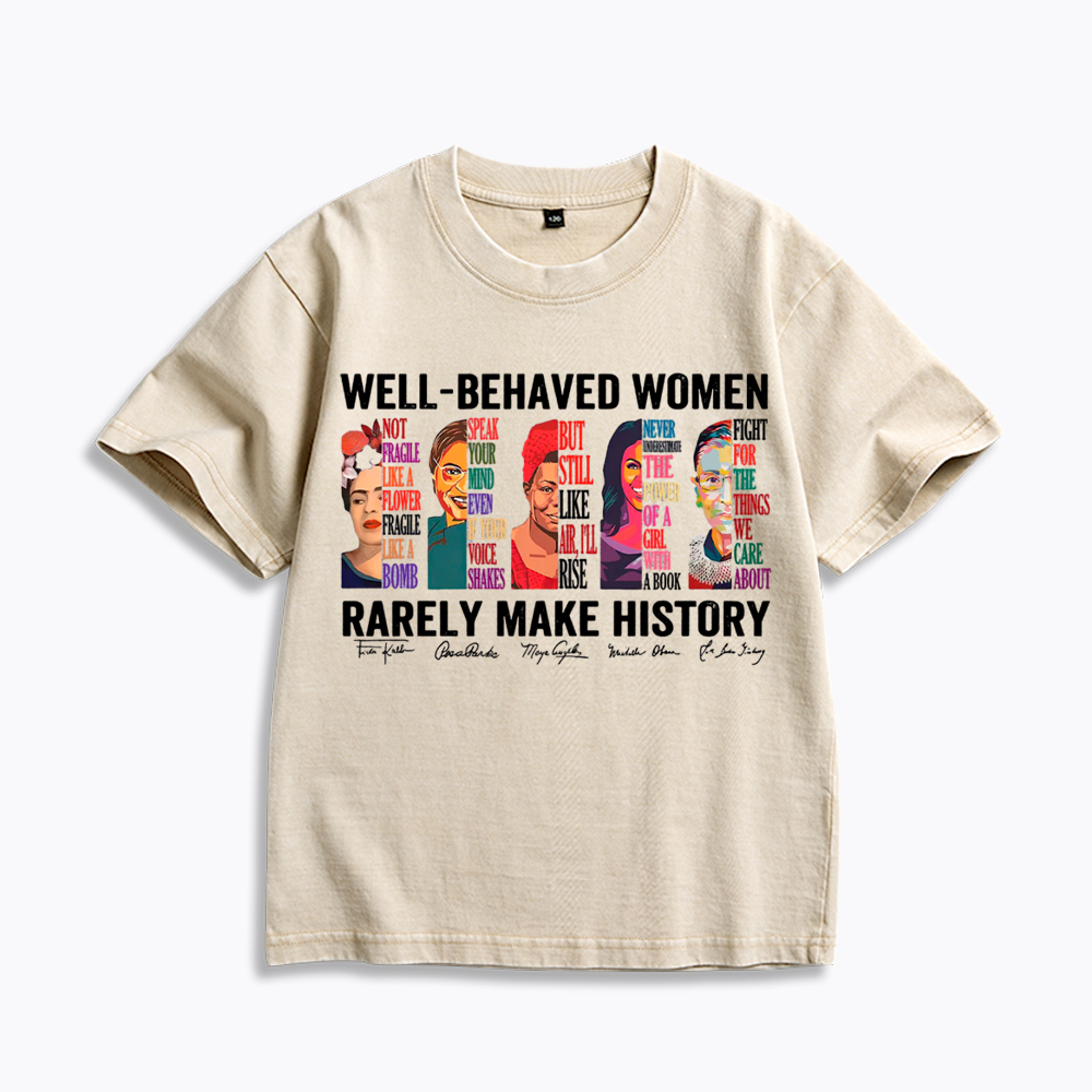  Well‑Behaved Women Rarely Make History Kids Washed T-Shirt