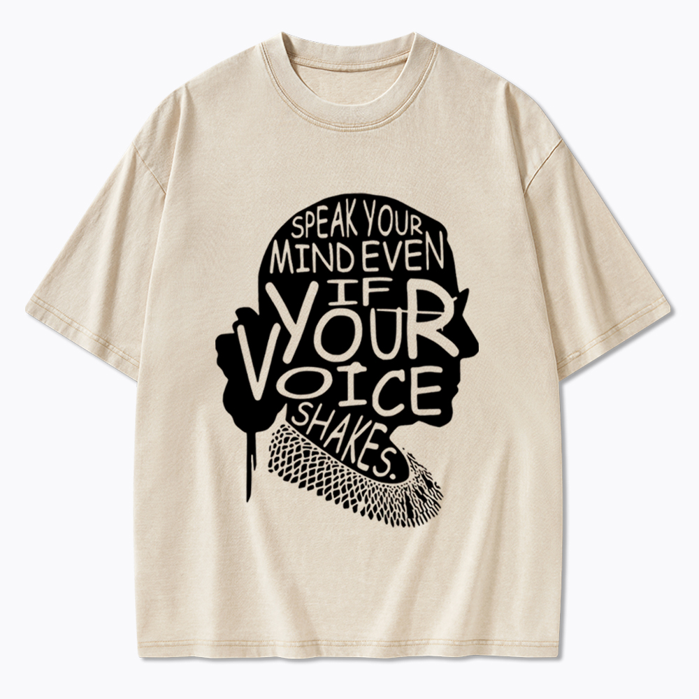 RBG Speak Your Mind Even Even If Your Voice Shakes Washed T-Shirt