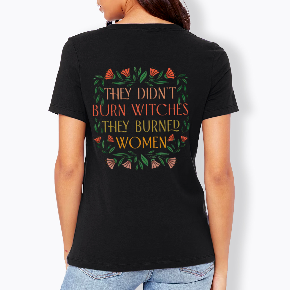 They Didn't Burn Witches They Burned Women V-Neck Classic T-Shirt